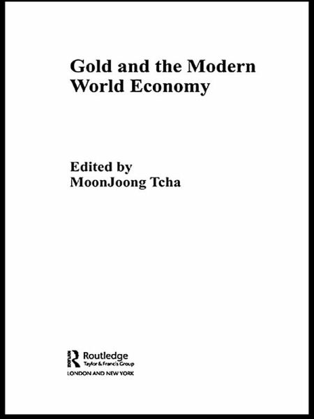 Gold and the Modern World Economy (eBook, ePUB)