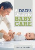 A Dad's Guide to Babycare (eBook, ePUB)