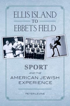 Ellis Island to Ebbets Field (eBook, ePUB) - Levine, Peter