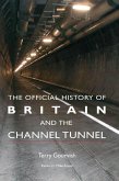 The Official History of Britain and the Channel Tunnel (eBook, PDF)