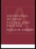 Aboriginal Woman Sacred and Profane (eBook, ePUB)
