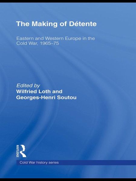 The Making of Détente (eBook, PDF) The Making of Détente (eBook, PDF)