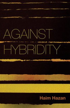 Against Hybridity (eBook, ePUB) - Hazan, Haim