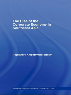 The Rise of the Corporate Economy in Southeast Asia (eBook, PDF) - Brown, Rajeswary Ampalavanar
