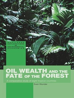 Oil Wealth and the Fate of the Forest (eBook, PDF) - Wunder, Sven