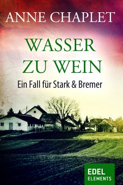 Wasser zu Wein / Stark & Bremer Bd.2 (eBook, ePUB) - Chaplet, Anne