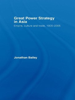 Great Power Strategy in Asia (eBook, PDF) - Bailey, Jonathan