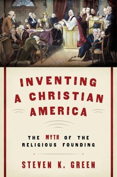 Inventing a Christian America (eBook, ePUB) - Green, Steven K.