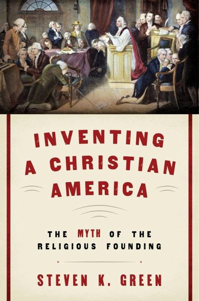 Inventing a Christian America (eBook, ePUB) Inventing a Christian America (eBook, ePUB)
