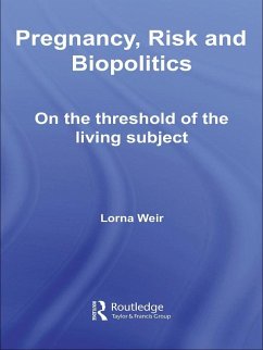 Pregnancy, Risk and Biopolitics (eBook, PDF) - Weir, Lorna