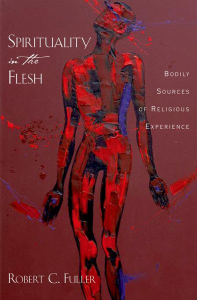 Spirituality in the Flesh (eBook, ePUB) Spirituality in the Flesh (eBook, ePUB)