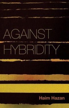 Against Hybridity (eBook, PDF) - Hazan, Haim