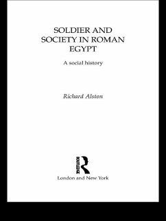 Soldier and Society in Roman Egypt (eBook, PDF) - Alston, Richard