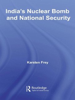 India's Nuclear Bomb and National Security (eBook, PDF) - Frey, Karsten