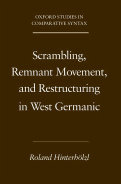 Scrambling, Remnant Movement, and Restructuring in West Germanic (eBook, ePUB) Cover Scrambling, Remnant Movement, and Restructuring in West Germanic (eBook, ePUB)