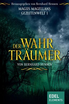 Der Wahrträumer / Magus Magellans Gezeitenwelt Bd.1 (eBook, ePUB) - Hennen, Bernhard