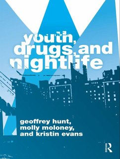 Youth, Drugs, and Nightlife (eBook, PDF) - Hunt, Geoffrey; Moloney, Molly; Evans, Kristin