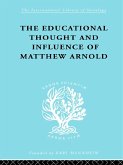 The Educational Thought and Influence of Matthew Arnold (eBook, PDF)
