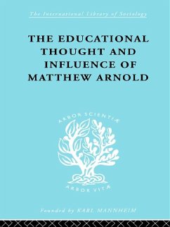 The Educational Thought and Influence of Matthew Arnold (eBook, PDF) - Connell, W. F.