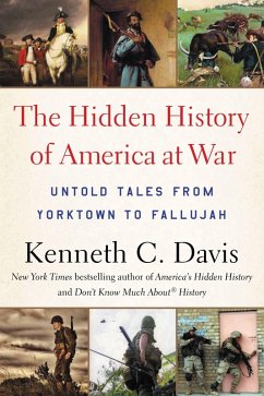The Hidden History of America at War (eBook, ePUB) - Davis, Kenneth C.