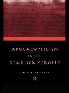 Apocalypticism in the Dead Sea Scrolls (eBook, ePUB) - Collins, John J.