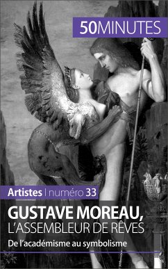 Gustave Moreau, l'assembleur de rêves (eBook, ePUB) - Wauthion, Thibaut; 50minutes