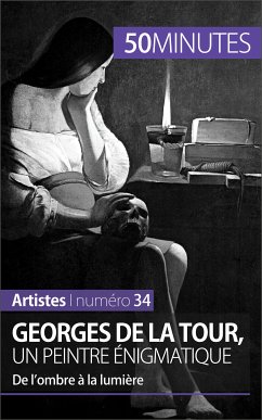 Georges de La Tour, un peintre énigmatique (eBook, ePUB) - Sgalbiero, Tatiana; 50minutes