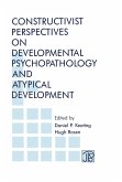 Constructivist Perspectives on Developmental Psychopathology and Atypical Development (eBook, PDF)