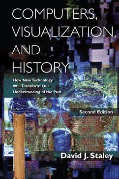 Computers, Visualization, and History (eBook, ePUB) - Staley, David J