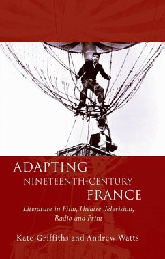 Adapting Nineteenth-Century France (eBook, ePUB) - Griffiths, Kate; Watts, Andrew