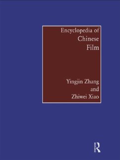 Encyclopedia of Chinese Film (eBook, ePUB) - Xiao, Zhiwei; Zhang, Yingjin