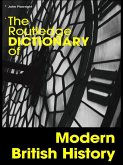 The Routledge Dictionary of Modern British History (eBook, ePUB)