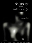 Philosophy and the Maternal Body (eBook, PDF)
