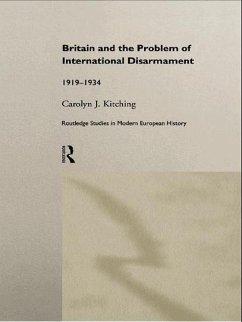 Britain and the Problem of International Disarmament (eBook, ePUB) - Kitching, Carolyn J.