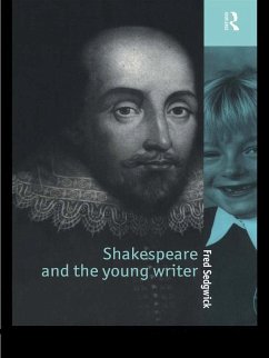 Shakespeare and the Young Writer (eBook, PDF) - Sedgwick, Fred Shakespeare and the Young Writer (eBook, PDF) - Sedgwick, Fred