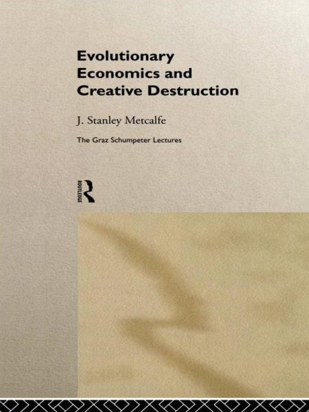 Evolutionary Economics and Creative Destruction (eBook, PDF) Evolutionary Economics and Creative Destruction (eBook, PDF)