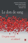 Le don de sang : Un geste social et culturel (eBook, PDF) Le don de sang : Un geste social et culturel (eBook, PDF)