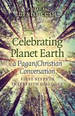 Celebrating Planet Earth, a Pagan/Christian Conversation (eBook, ePUB)