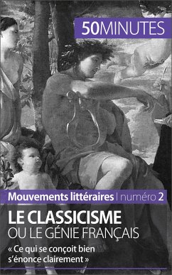 Le classicisme ou le génie français (eBook, ePUB) - Fleury, Agnès; 50minutes