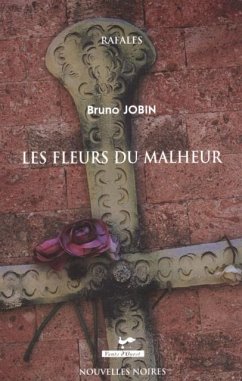 Les fleurs du malheur (eBook, ePUB) - Bruno Jobin, Bruno Jobin
