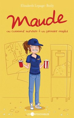 Maude 05 : ou comment survivre a un premier emploi (eBook, ePUB) - Elizabeth Lepage-Boily