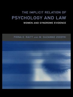 The Implicit Relation of Psychology and Law (eBook, PDF) - Raitt, Fiona; Zeedyk, Suzanne