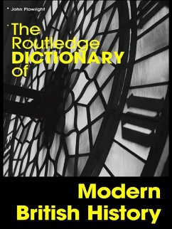 The Routledge Dictionary of Modern British History (eBook, PDF) - Plowright, John