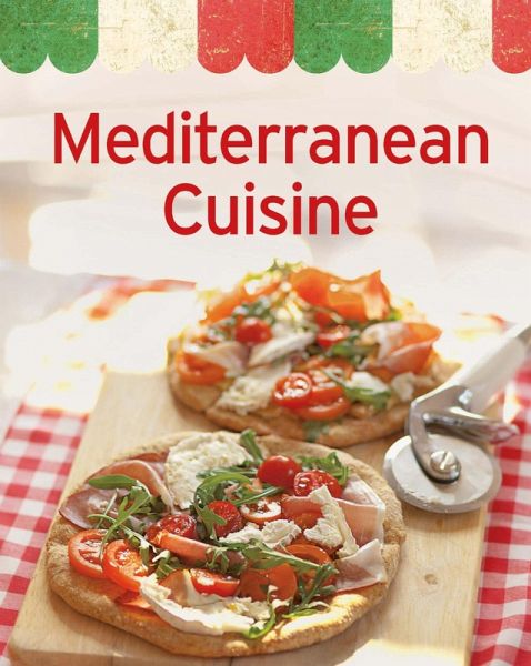 Mediterranean Cuisine (eBook, ePUB) Mediterranean Cuisine (eBook, ePUB)
