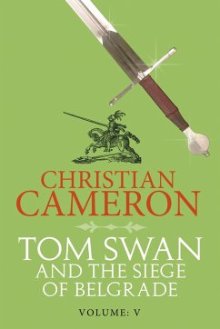 Tom Swan and the Siege of Belgrade: Part Five (eBook, ePUB) - Cameron, Christian