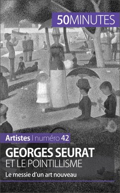 Georges Seurat et le pointillisme (eBook, ePUB) - Claeys, Thérèse; 50minutes