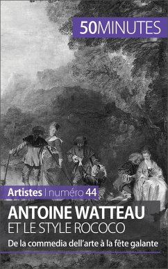 Antoine Watteau et le style rococo (eBook, ePUB) - Reynold de Seresin, Eliane; 50minutes