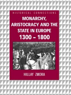 Monarchy, Aristocracy and State in Europe 1300-1800 (eBook, PDF) - Zmora, Hillay