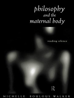 Philosophy and the Maternal Body (eBook, ePUB) - Boulous Walker, Michelle