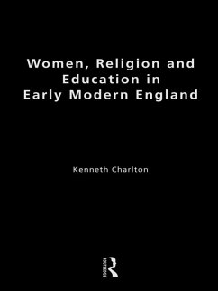 Women, Religion and Education in Early Modern England (eBook, ePUB) - Charlton, Kenneth